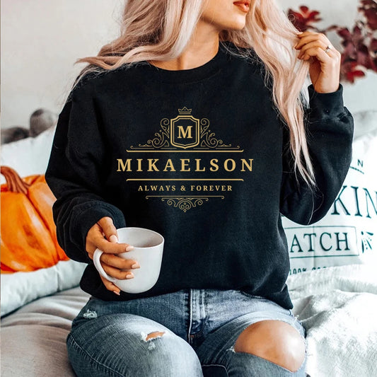 Mikaelson Always and Forever Sweatshirt Original Vampires Hoodie